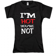 Футболка I`m hot you are not